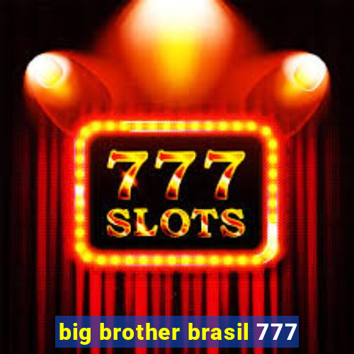 big brother brasil 777